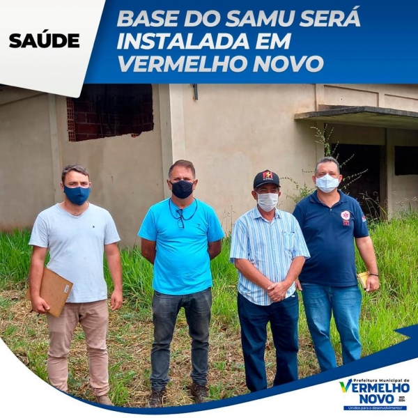 BASE DO SAMU SERÁ INSTALADA EM VERMELHO NOVO.