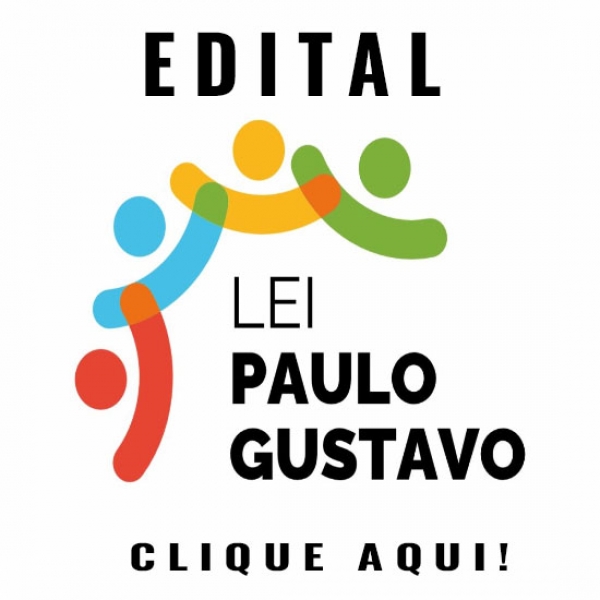 Aberto Edital Lei Paulo Gustavo